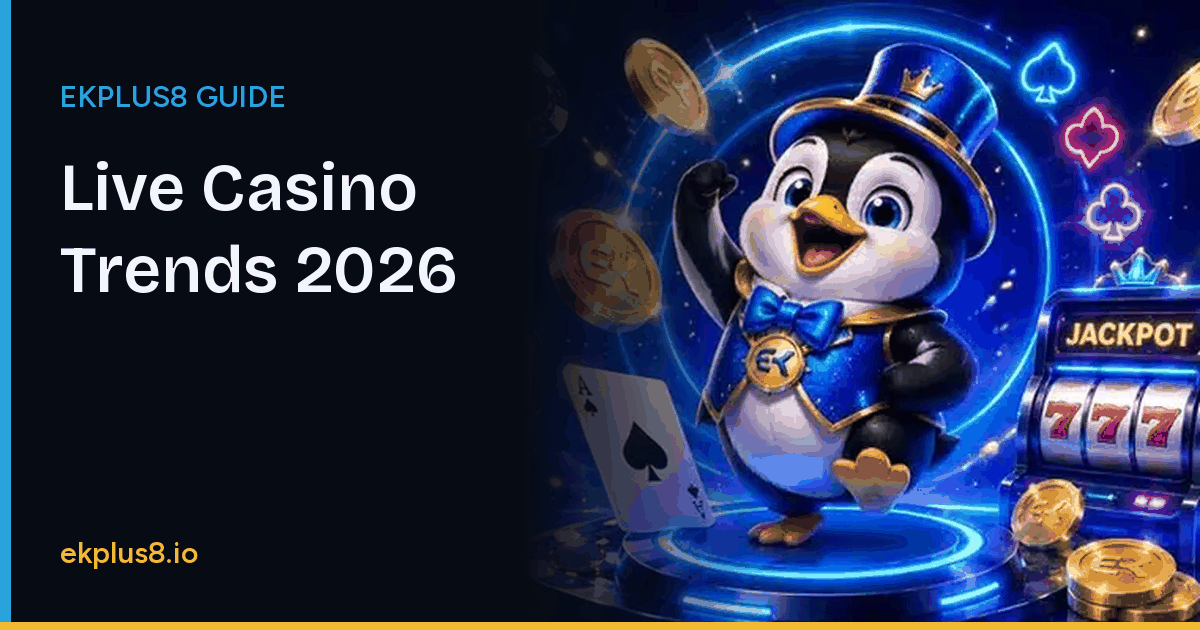 Live Casino Trends and Table Innovations in Malaysia (2026) guide - ekplus8.io