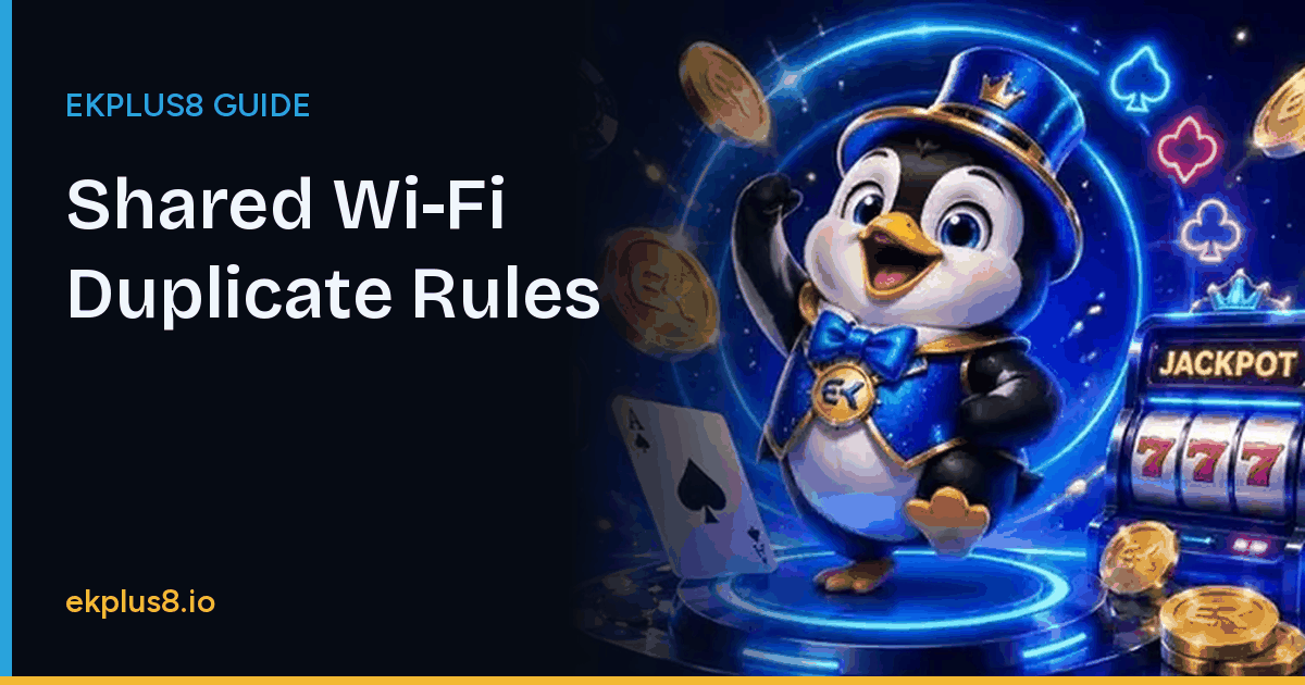 How Shared Home Wi-Fi Triggers Duplicate Account Rules on Bonus Claims guide - ekplus8.io